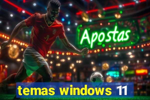 temas windows 11